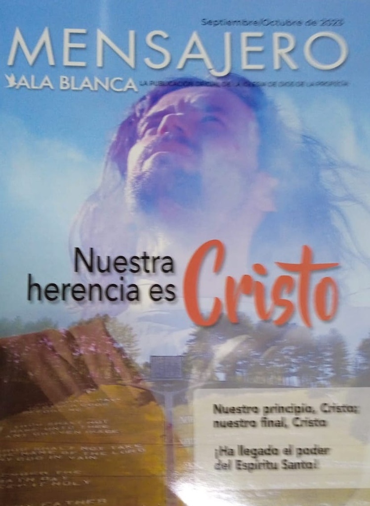 Mensajero Ala Blanca. Septiembre - octubre 2023. Nuestra Herencia es Cristo