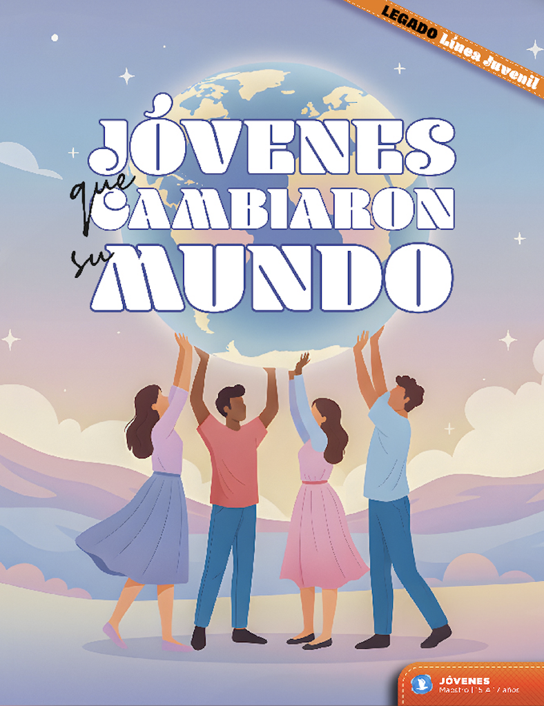 JOVENES MAESTRO Jovenes que cambiaron al mundo. 15-17 años. 26-1