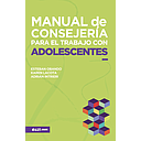 [BJM0701] Manual de Consejería para el trabajo con Adolescentes