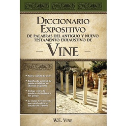 [DCM2495] Diccionario expositivo de palabras del Antiguo y Nuevo Testamento exhaustivo de Vine